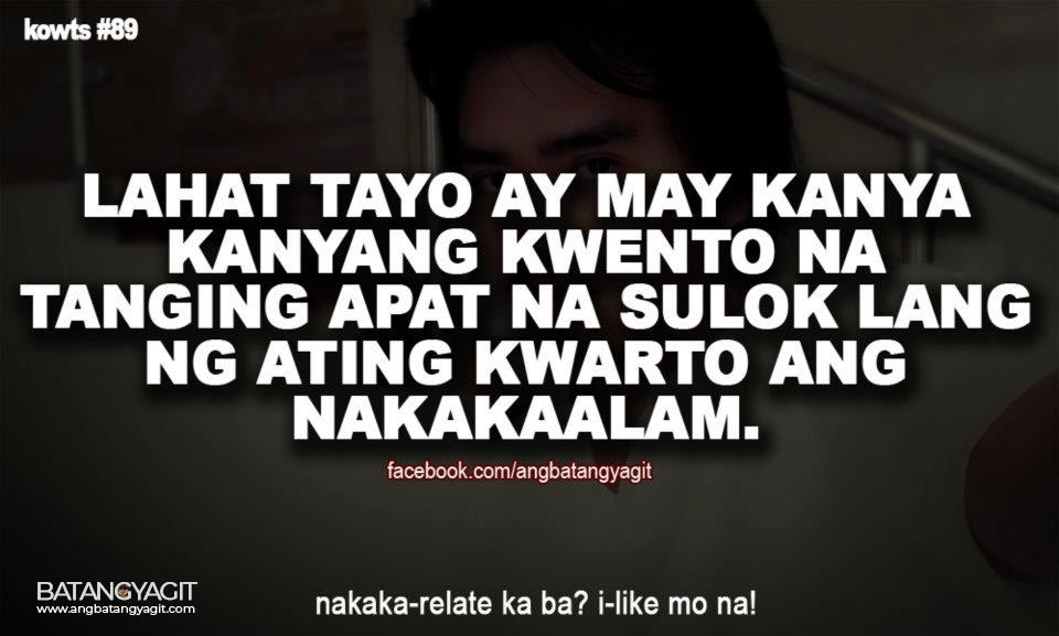 Lahat tayo ay may kanya-kanyang kwento na tanging apat na sulok lang ng ating kwarto ang nakakaalam